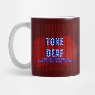 Tone Deaf: A Theatre Nerd's Guide for their Musically Challenged Spouse Logo Mug